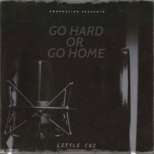 Go Hard or Go Home (Explicit)