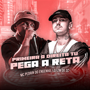 Primeira Direita Tu Pega a Reta (Explicit)