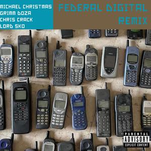 Federal Digital (feat. Chris Crack, Lord Sko & GRIMM Doza) (Remix|Explicit)
