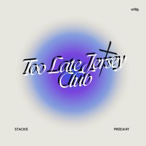 Too Late Jersey Club
