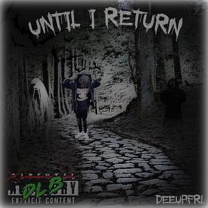 UNTIL I RETURN (Explicit)