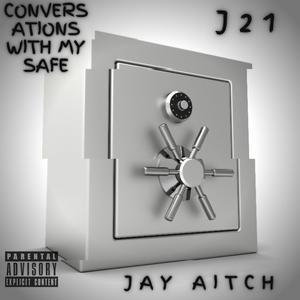 Conversations With My Safe(feat. Jay Aitch) (Explicit)