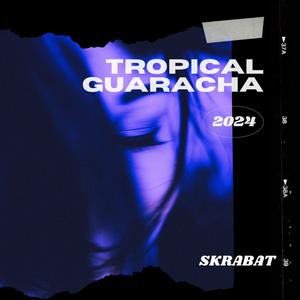 Tropical Guaracha