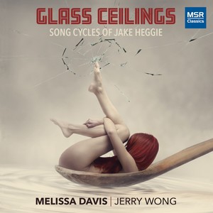 Glass Ceilings - Songs for Soprano and Piano by Jake Heggie