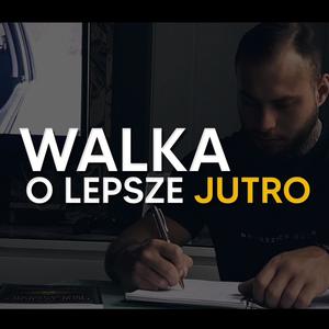 Walka o lepsze jutro