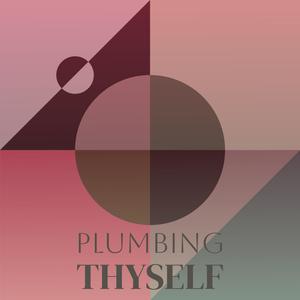 Plumbing Thyself