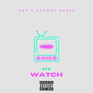 Now Watch (Explicit)