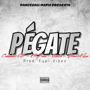 PÉGATE (feat. Ciudadano 08, El Bere, 6ZELLA & Eypi Vibez) (Explicit)