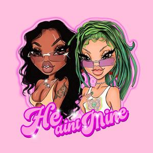 He Aint Mine (Explicit)