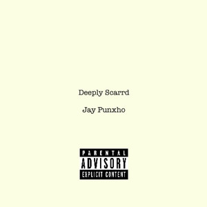 Deeply Scarrd (Explicit)