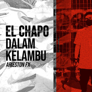 El Chapo Dalam Kelambu (Explicit)