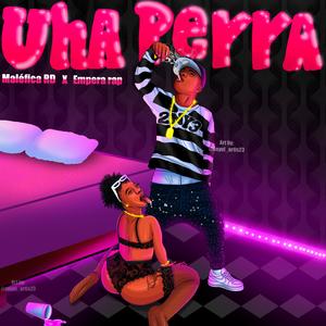 Una Perra (feat. Empera Rap & Moncholo La Vainilla) (Explicit)