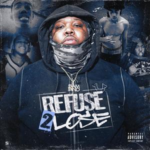 Refuse 2 Lose (Explicit)