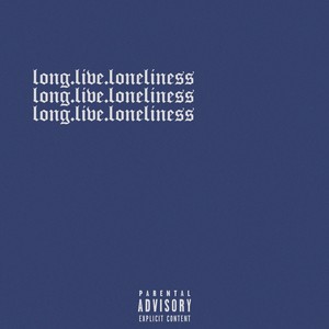 Long. Live. Loneliness