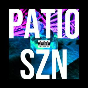 PATIO SZN (Explicit)