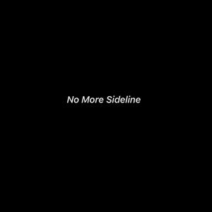 No More Sidelines (Explicit)