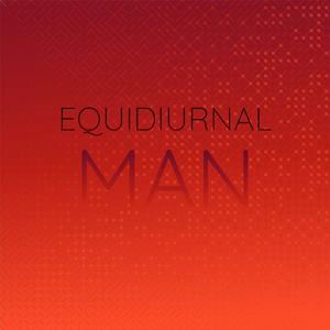 Equidiurnal Man