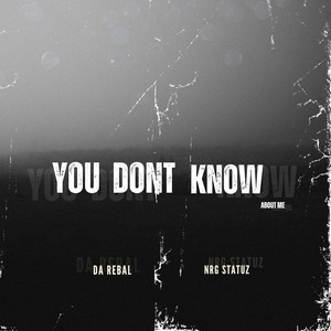 You Dont Know About Me (Explicit)