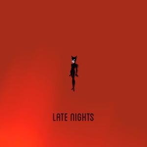 LATE NIGHTS (Explicit)