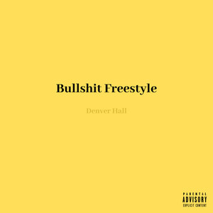Bullshit(Freestyle) (Explicit)