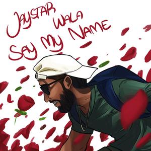 Say My Name (feat. Wala Wyse)