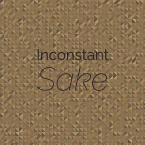 Inconstant Sake