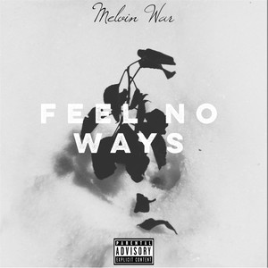Feel No Ways (Explicit)