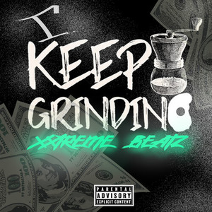 I Keep Grinding (Explicit)