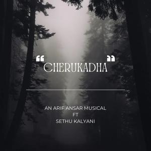 Cherukadha (feat. Sethu Kalyani)
