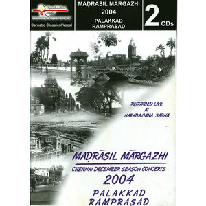 Madrasil Margazhi – 2004 – Palakkad Ramprasad