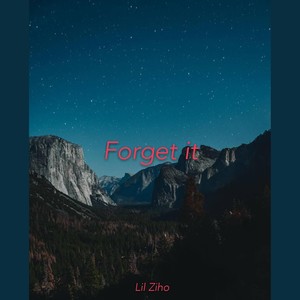 Forget it