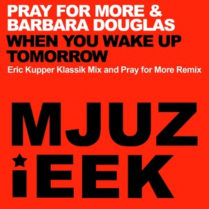 When You Wake Up Tomorrow (Pray For More Remix)