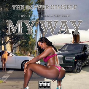 My Way (feat. E-Roc Young & Ralo Tha Pimp) (Explicit)