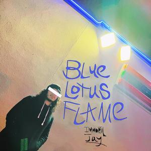 BLUE LOTUS FLAME (Explicit)