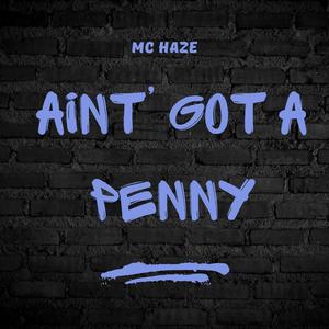 Ain't Got a Penny (Explicit)