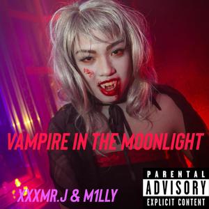 VAMPIRE IN THE MOONLIGHT (feat. M1LLY) [Explicit]