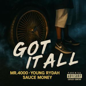 Got It All (feat. Mr.4000, $auce Money & Mek Mek) (feat. Mr.4000, Sauce Money & Mek Mek|Explicit)