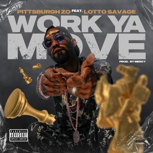 Work Ya Move (feat. Lotto Savage) (Explicit)