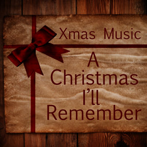 Xmas Music - A Christmas I'll Remember