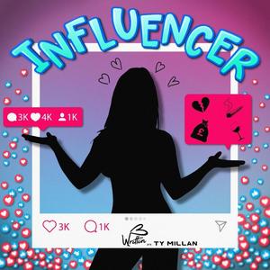 Influencer (feat. Ty Millan)