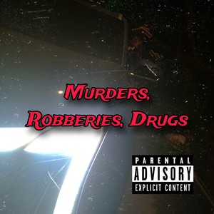 Murders, Robberies, ****s (Explicit)