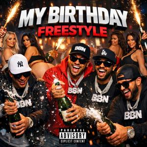 MY BIRTHDAY FREESTYLE (Explicit)