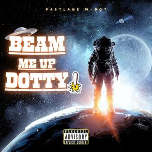 Beam Me Up Dotty (Explicit)