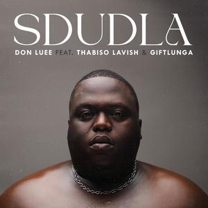 SDUDLA (feat. Thabiso Lavish & GiftLunga)