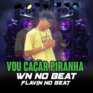 Vou Caçar Piranha (Explicit)