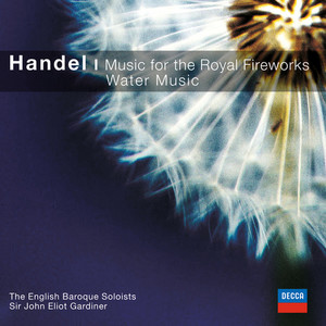 Handel: Music for The Royal Fireworks/Water Music