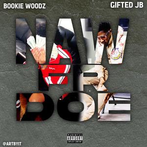 Naw Fr Doe (feat. Gifted JB) [Explicit]