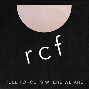 Full Force is Where We Are