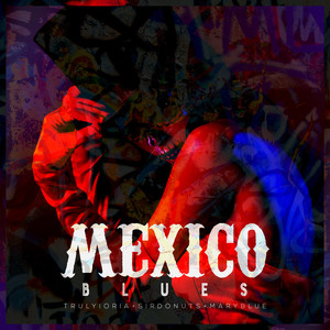 Mexico Blues (Explicit)