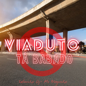 Viaduto Tá  Babado (Explicit)